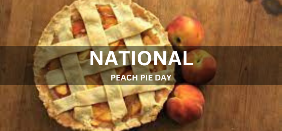 NATIONAL PEACH PIE DAY [राष्ट्रीय आड़ू पाई दिवस]